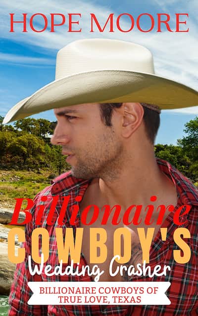 Book cover for Billionaire Cowboy's Wedding Crasher by Hope Moore