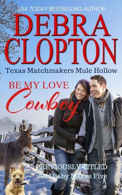 Book cover for Be My Love Cowboy by Debra Clopton